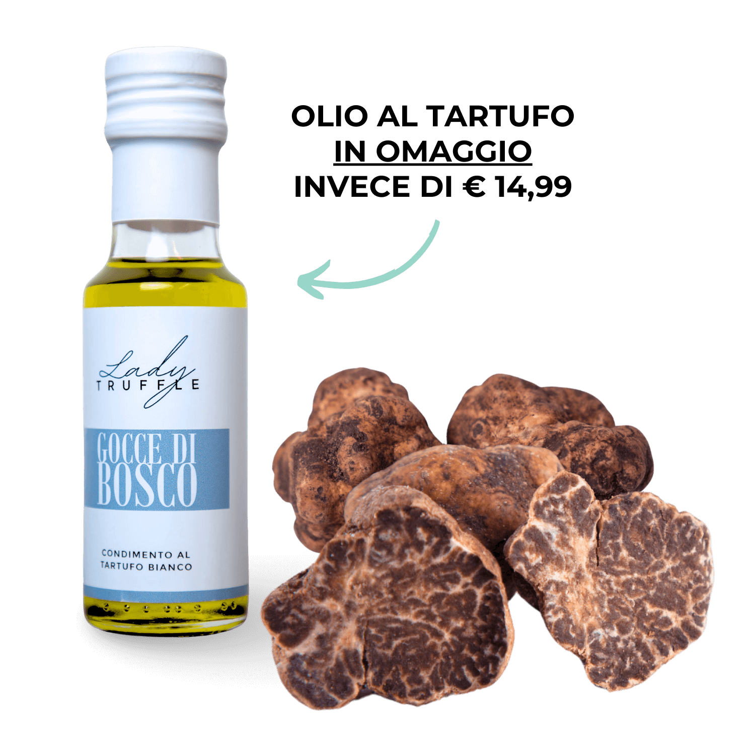 Tartufo Bianchetto + Gocce di bosco omaggio